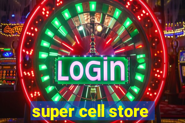 super cell store